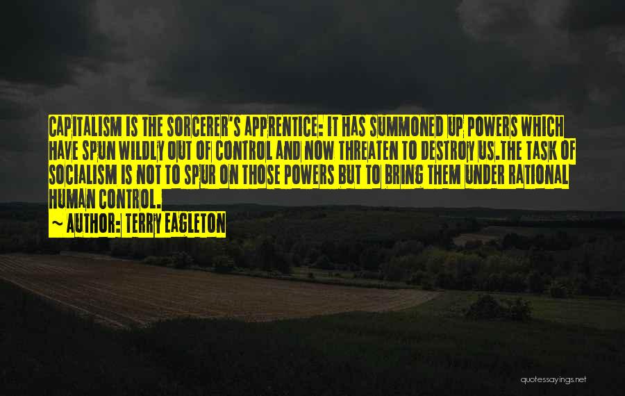 Sorcerer's Apprentice Quotes By Terry Eagleton