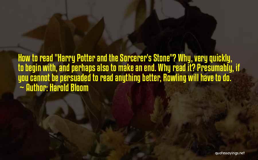 Sorcerer's Stone Quotes By Harold Bloom