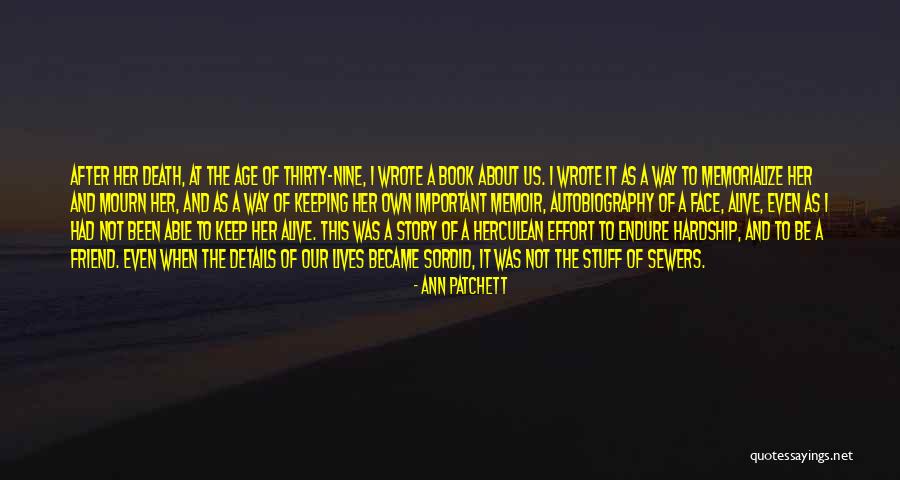 Sordid Lives Quotes By Ann Patchett Sordid Lives Quotes By Ann Patchett