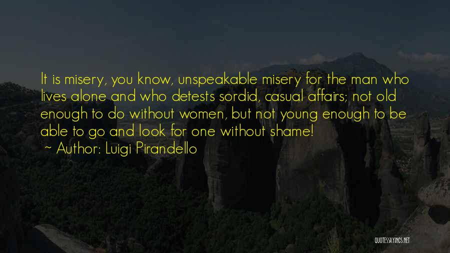Sordid Lives Quotes By Luigi Pirandello