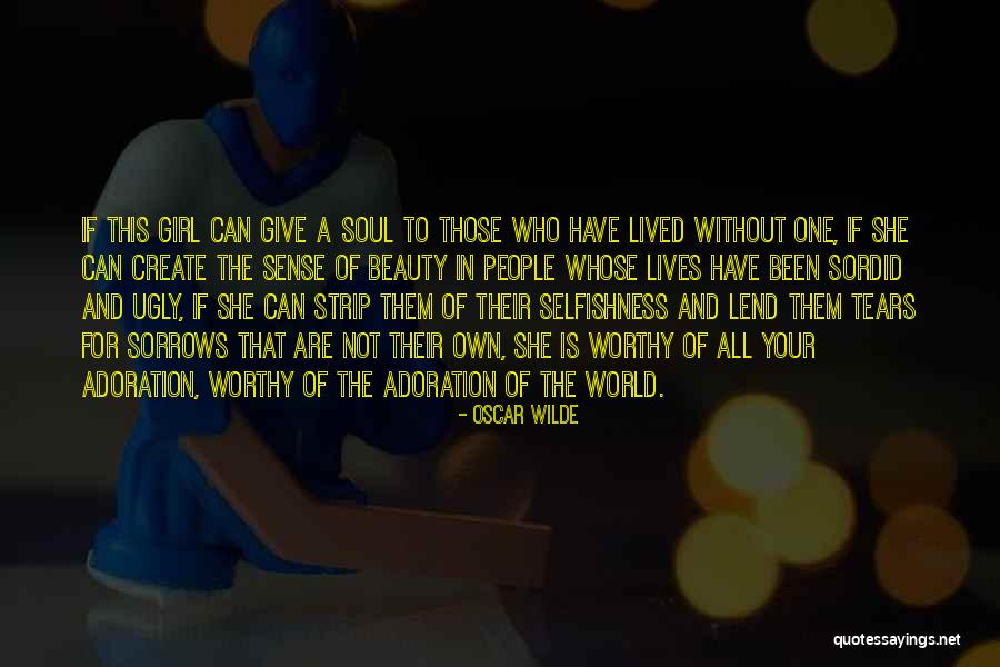 Sordid Lives Quotes By Oscar Wilde Sordid Lives Quotes By Oscar Wilde