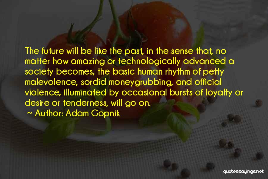 Sordid Past Quotes By Adam Gopnik