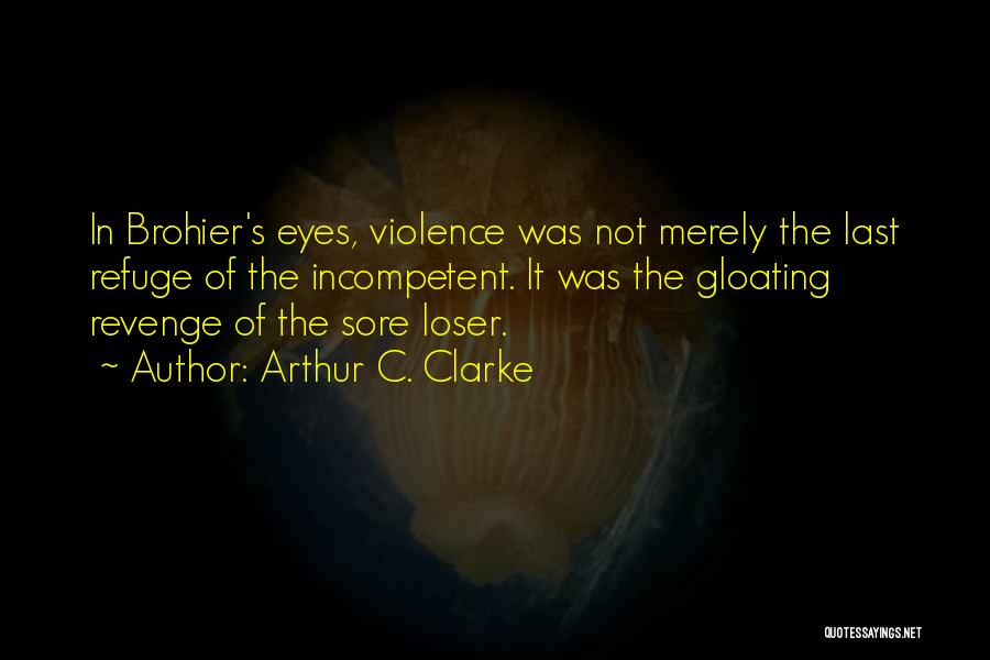 Sore Loser Quotes By Arthur C. Clarke