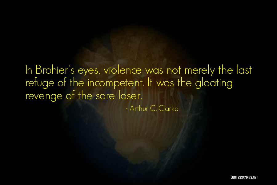 Sore Loser Quotes By Arthur C. Clarke Sore Loser Quotes By Arthur C. Clarke