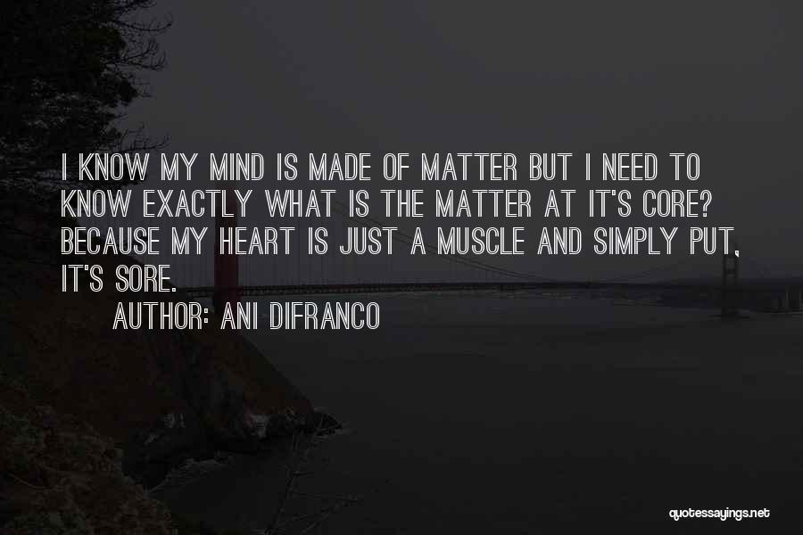 Sore Muscle Quotes By Ani DiFranco