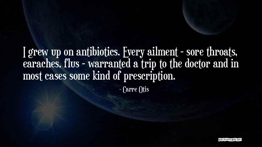Sore Throats Quotes By Carre Otis