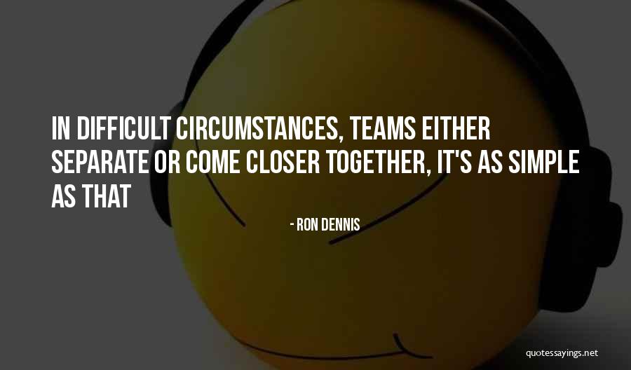 Soreheads Quotes By Ron Dennis Soreheads Quotes By Ron Dennis