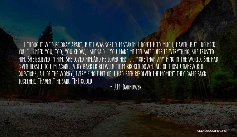 Sorely Mistaken Quotes By J.M. Darhower Sorely Mistaken Quotes By J.M. Darhower