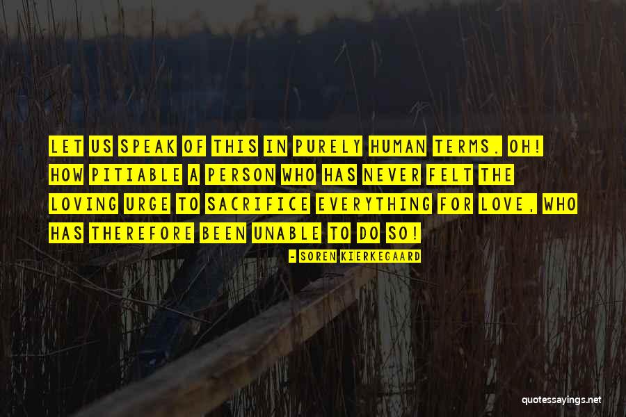Soren Kierkegaard Love Quotes By Soren Kierkegaard Soren Kierkegaard Love Quotes By Soren Kierkegaard