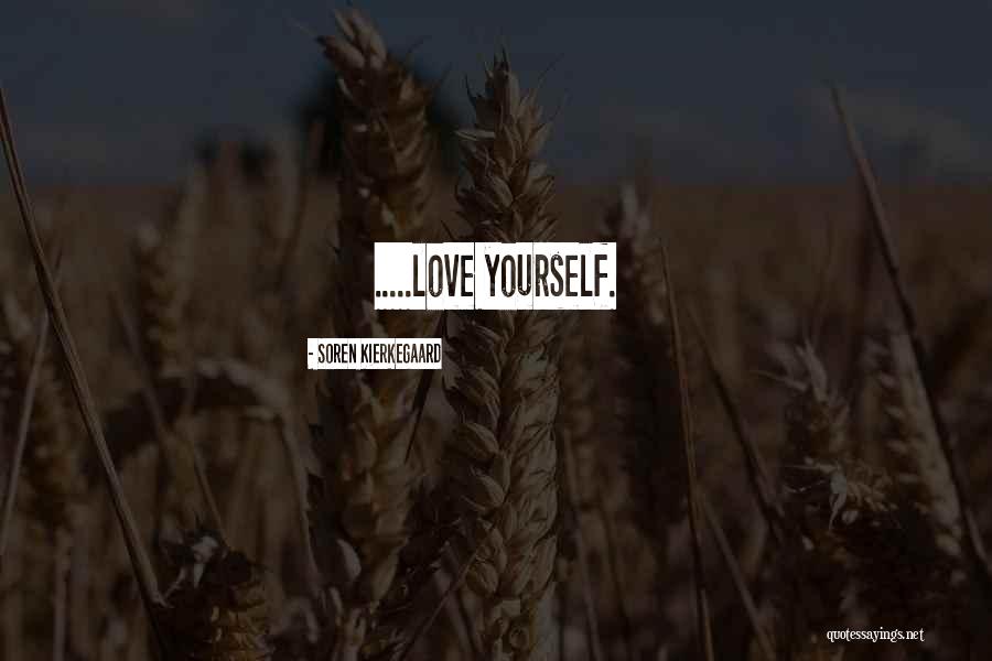 Soren Kierkegaard Love Quotes By Soren Kierkegaard Soren Kierkegaard Love Quotes By Soren Kierkegaard
