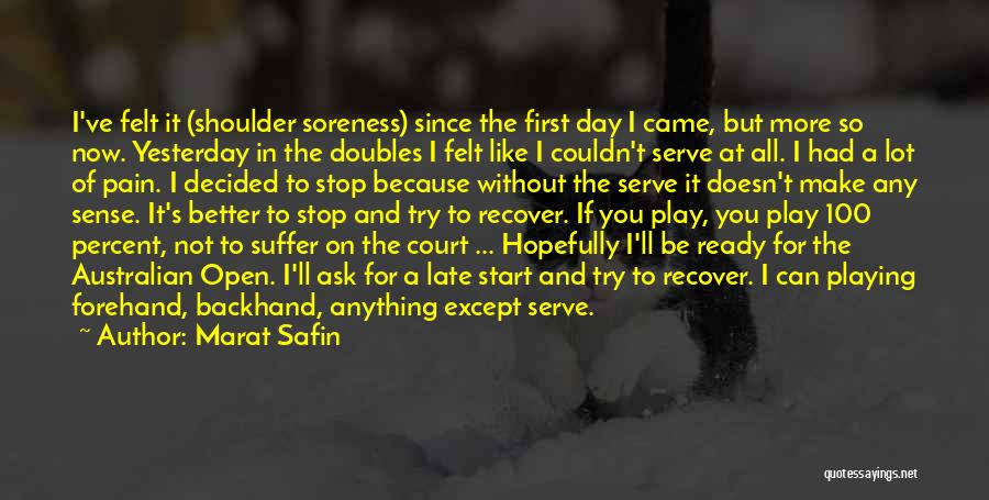 Soreness Quotes By Marat Safin