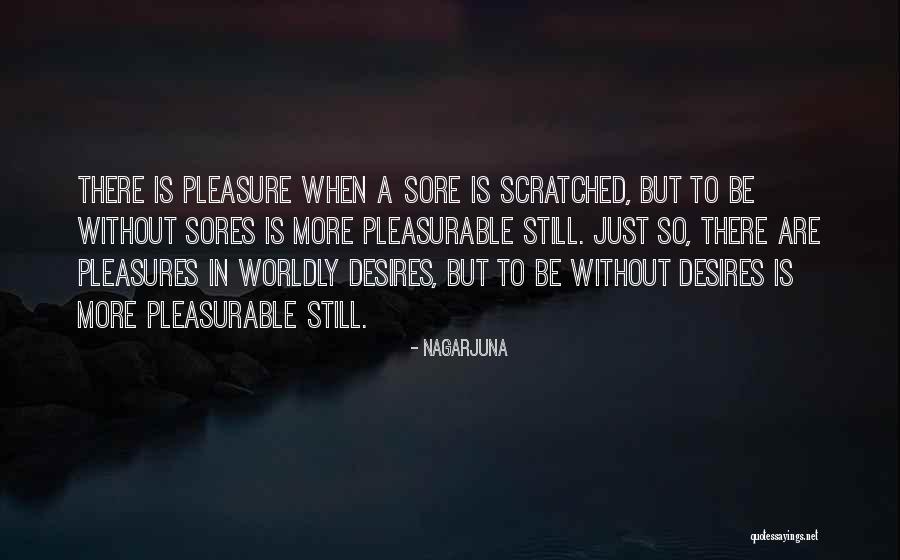 Sores Quotes By Nagarjuna Sores Quotes By Nagarjuna