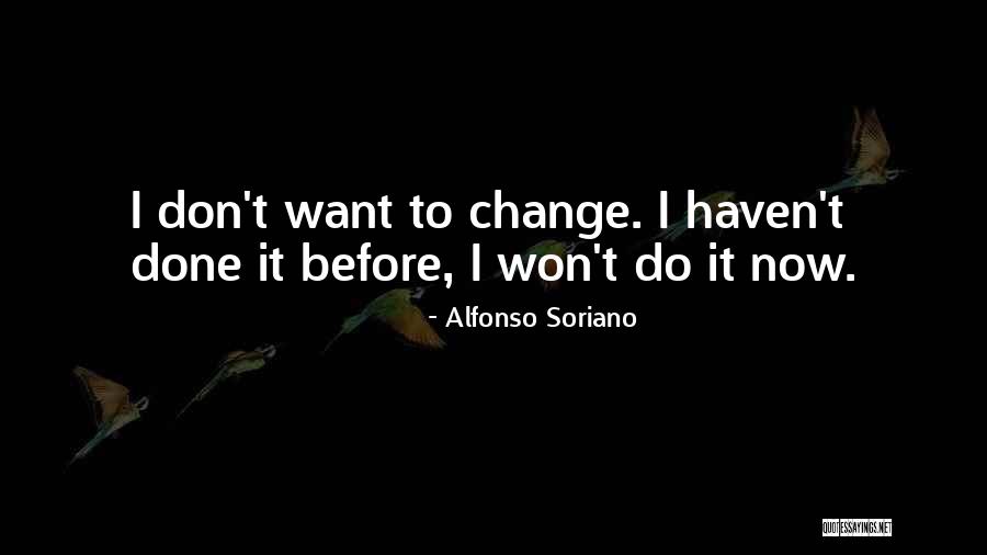 Soriano Quotes By Alfonso Soriano Soriano Quotes By Alfonso Soriano