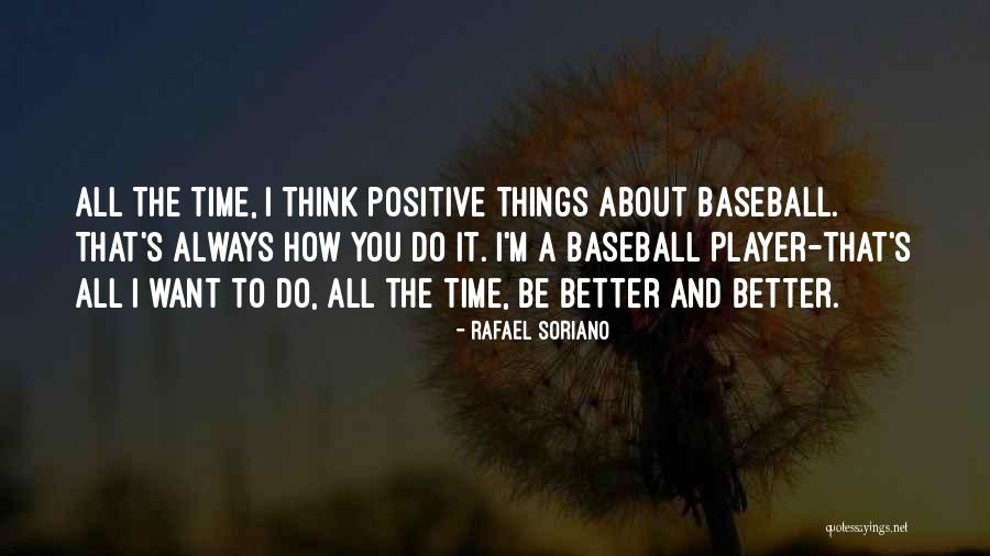Soriano Quotes By Rafael Soriano Soriano Quotes By Rafael Soriano