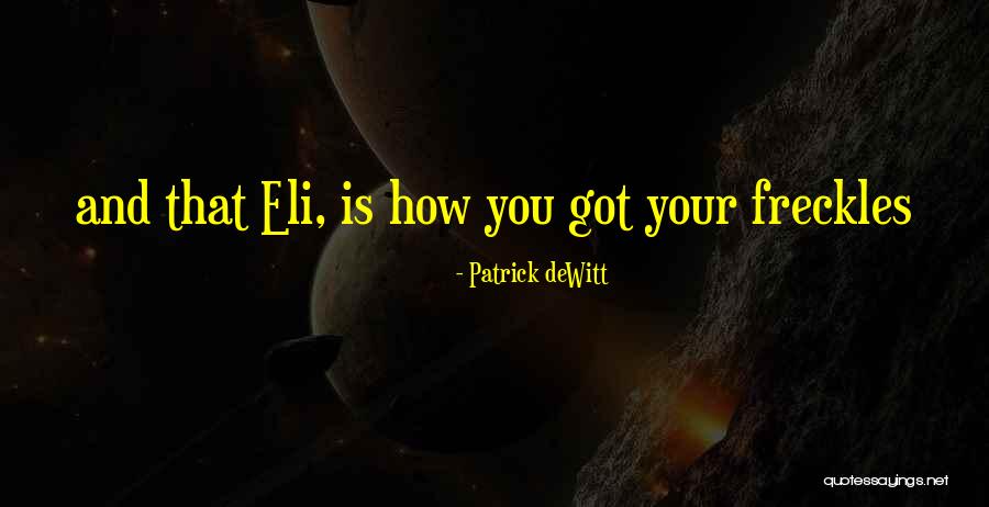 Sorley Deadeye Quotes By Patrick DeWitt Sorley Deadeye Quotes By Patrick DeWitt