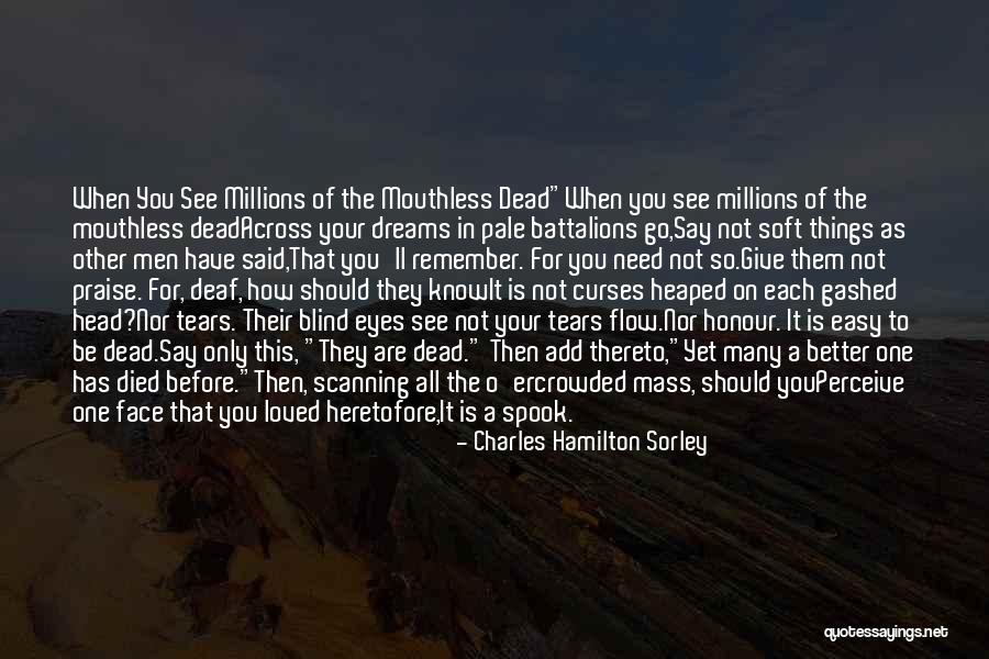 Sorley Quotes By Charles Hamilton Sorley Sorley Quotes By Charles Hamilton Sorley