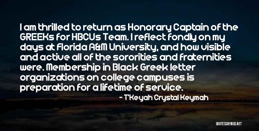 Sororities And Fraternities Quotes By T'Keyah Crystal Keymah Sororities And Fraternities Quotes By T'Keyah Crystal Keymah