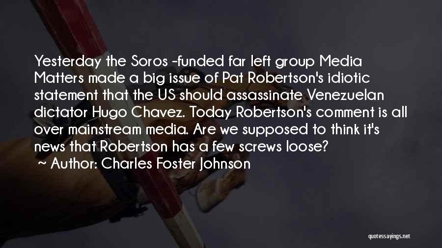 Soros Quotes By Charles Foster Johnson