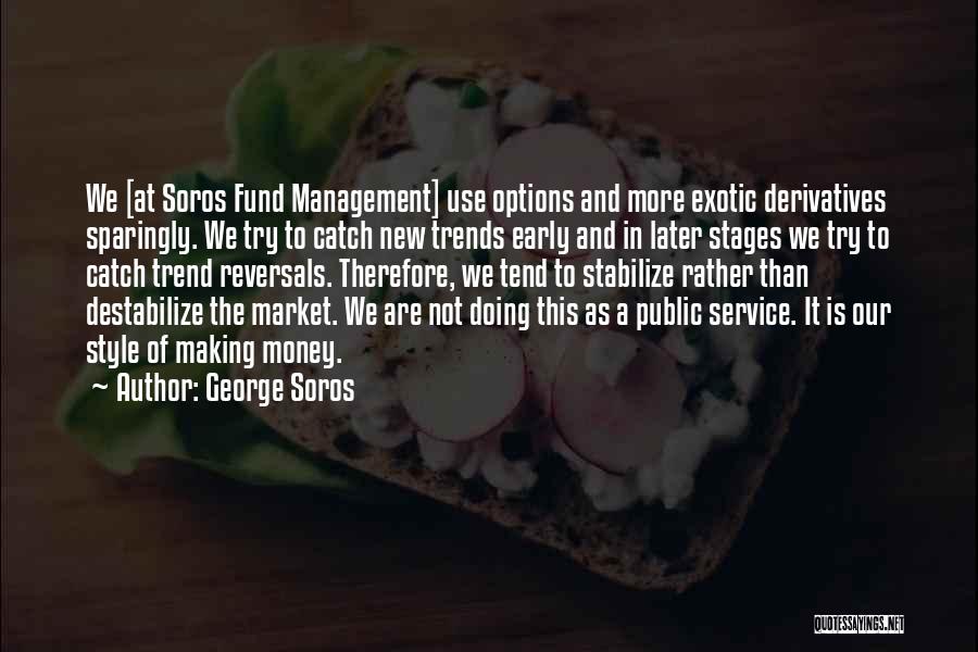 Soros Quotes By George Soros