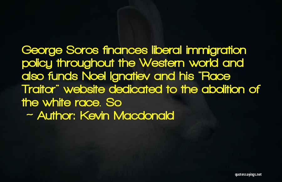 Soros Quotes By Kevin Macdonald