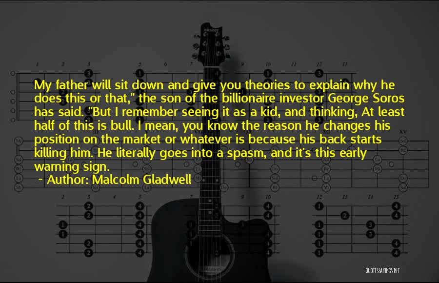 Soros Quotes By Malcolm Gladwell
