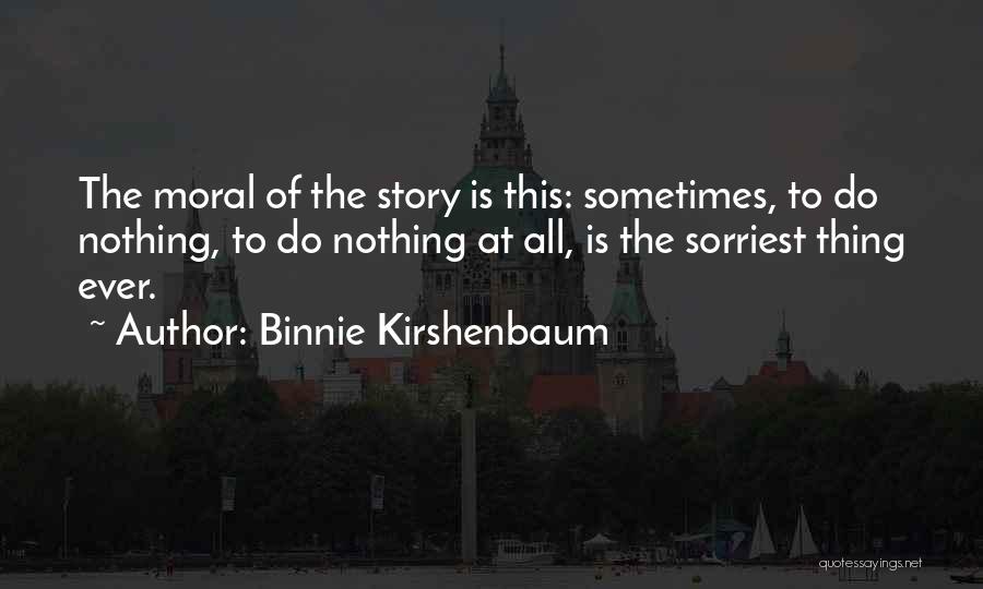 Sorriest Quotes By Binnie Kirshenbaum