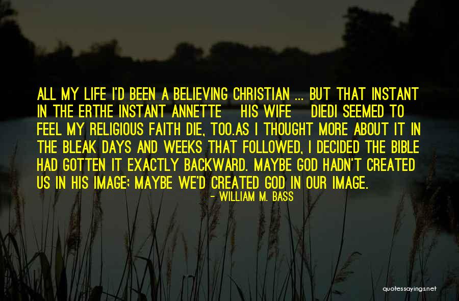 Sorrow And God Quotes By William M. Bass Sorrow And God Quotes By William M. Bass