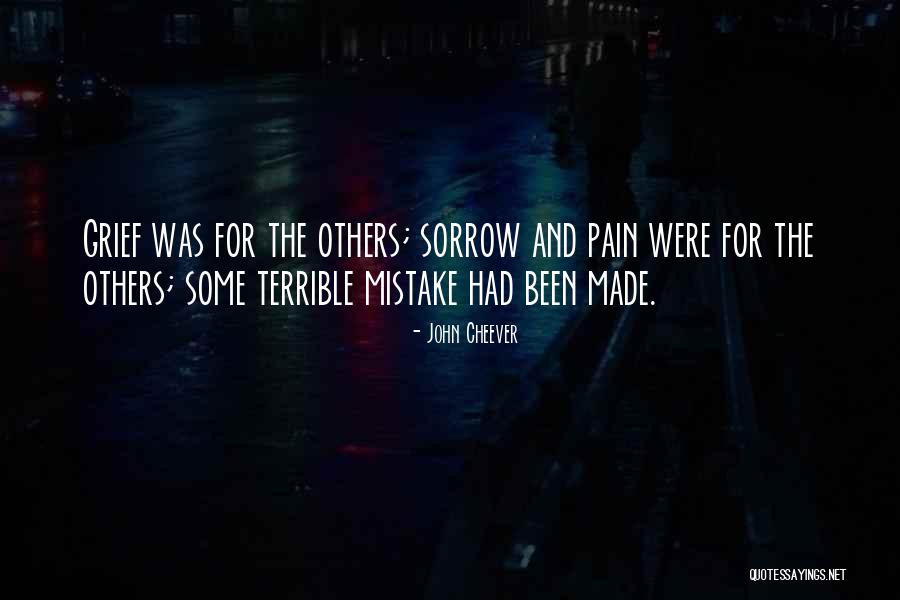 Sorrow And Grief Quotes By John Cheever Sorrow And Grief Quotes By John Cheever
