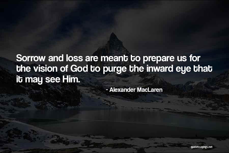 Sorrow And Loss Quotes By Alexander MacLaren Sorrow And Loss Quotes By Alexander MacLaren