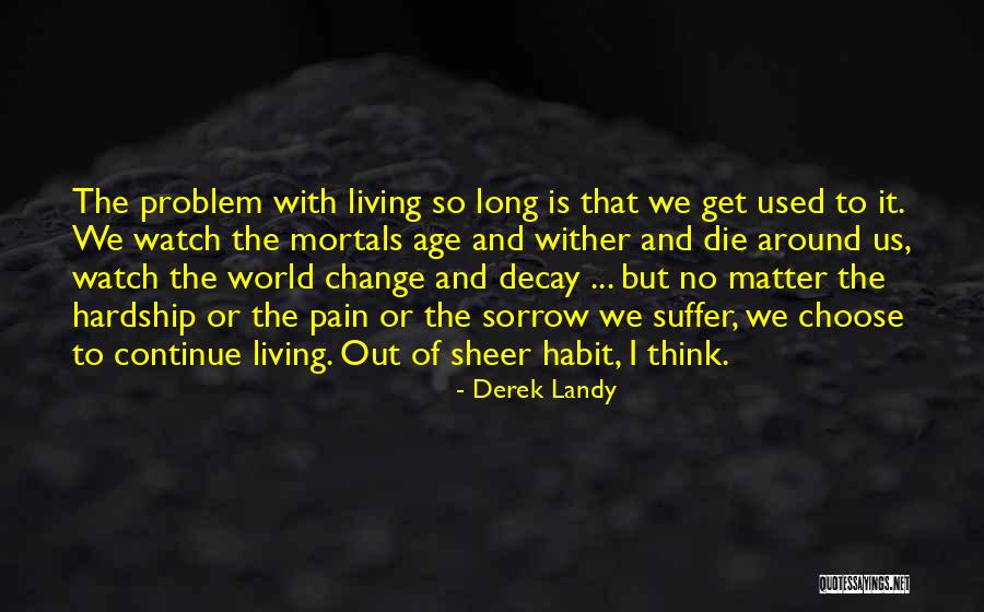 Sorrow And Regret Quotes By Derek Landy Sorrow And Regret Quotes By Derek Landy