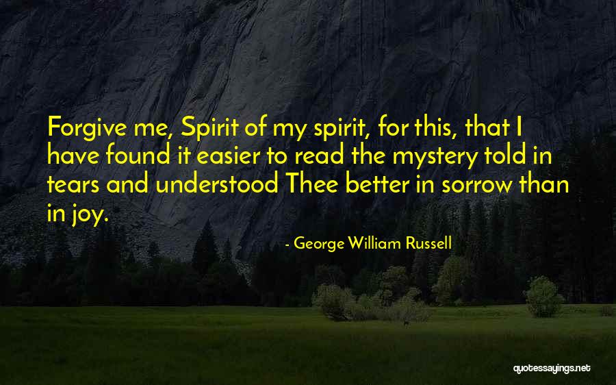 Sorrow Joy Quotes By George William Russell Sorrow Joy Quotes By George William Russell
