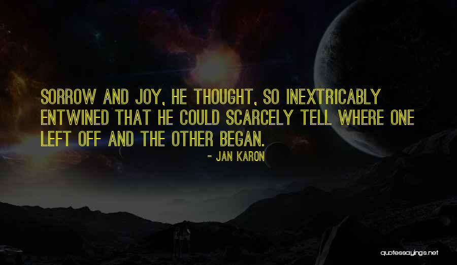 Sorrow Joy Quotes By Jan Karon Sorrow Joy Quotes By Jan Karon