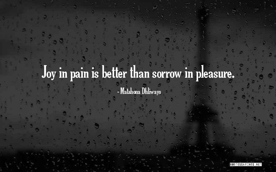 Sorrow Joy Quotes By Matshona Dhliwayo Sorrow Joy Quotes By Matshona Dhliwayo