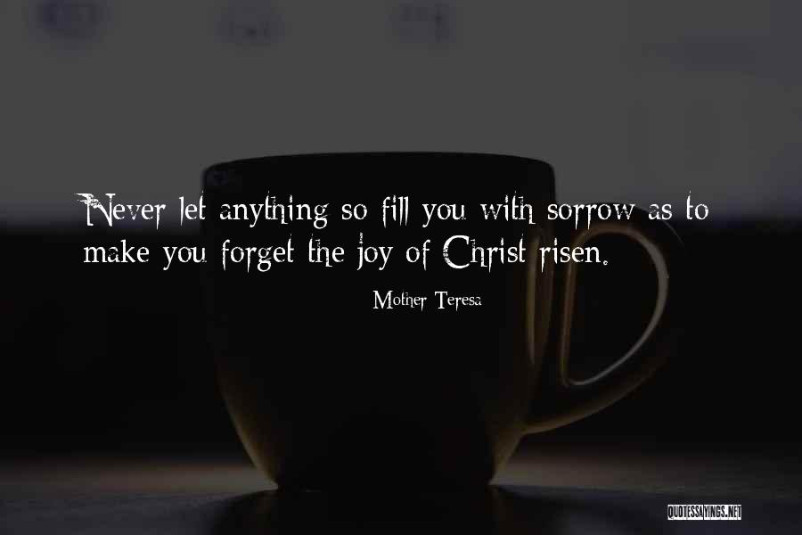 Sorrow Joy Quotes By Mother Teresa Sorrow Joy Quotes By Mother Teresa