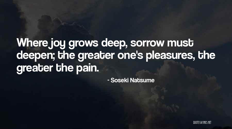 Sorrow Joy Quotes By Soseki Natsume Sorrow Joy Quotes By Soseki Natsume