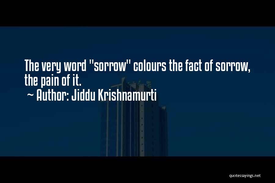 Sorrow Quotes By Jiddu Krishnamurti