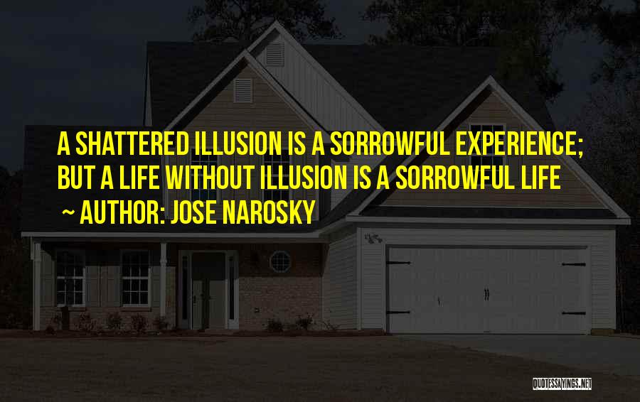 Sorrowful Life Quotes By Jose Narosky