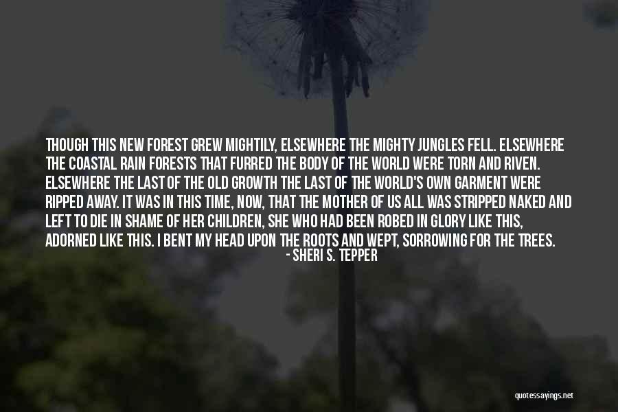 Sorrowing Old Quotes By Sheri S. Tepper Sorrowing Old Quotes By Sheri S. Tepper