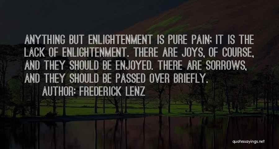 Sorrows And Pain Quotes By Frederick Lenz