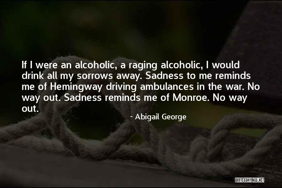 Sorrows My Quotes By Abigail George Sorrows My Quotes By Abigail George