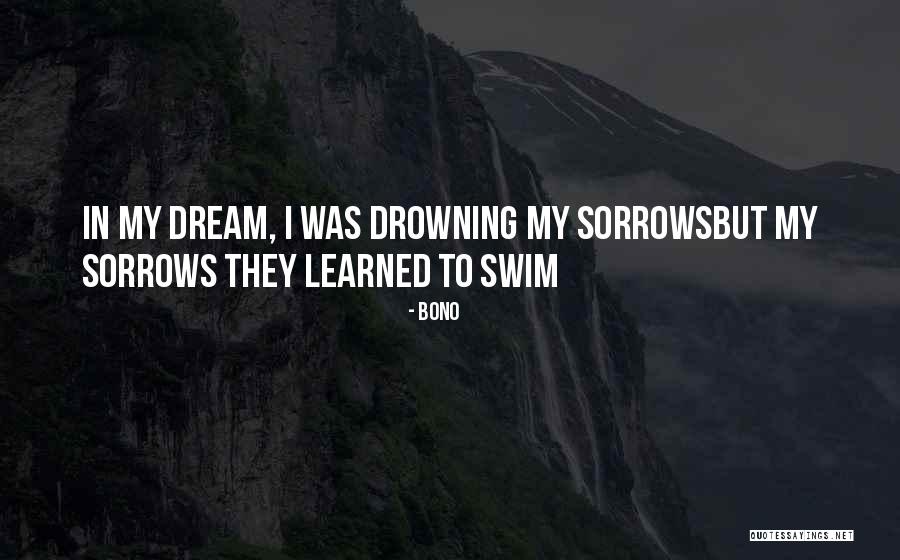 Sorrows My Quotes By Bono Sorrows My Quotes By Bono