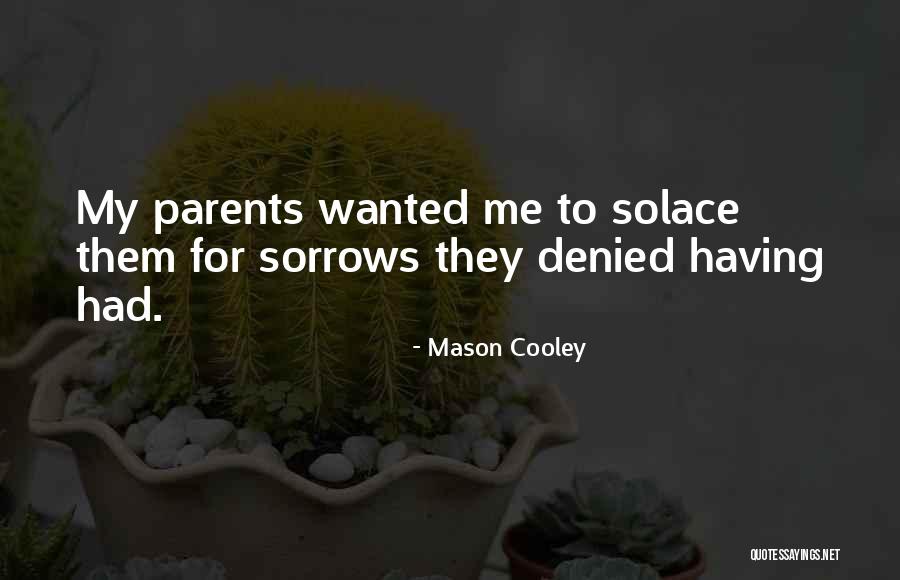 Sorrows My Quotes By Mason Cooley Sorrows My Quotes By Mason Cooley