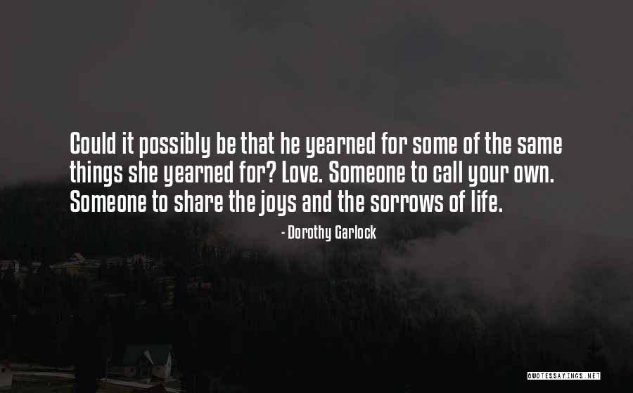 Sorrows Of Love Quotes By Dorothy Garlock Sorrows Of Love Quotes By Dorothy Garlock
