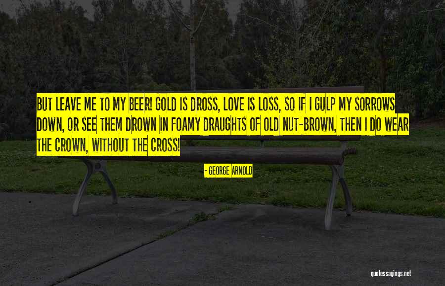 Sorrows Of Love Quotes By George Arnold Sorrows Of Love Quotes By George Arnold