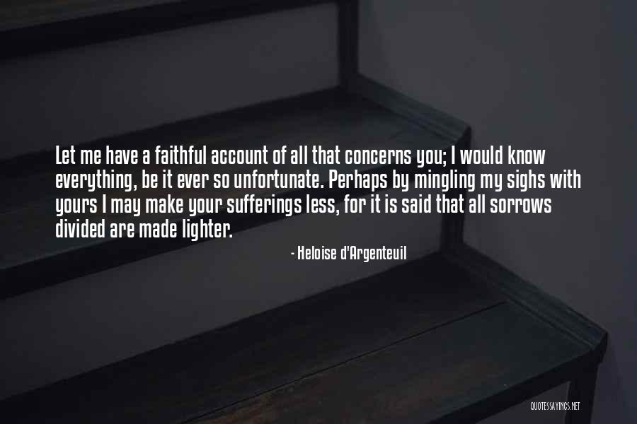 Sorrows Of Love Quotes By Heloise D'Argenteuil Sorrows Of Love Quotes By Heloise D'Argenteuil