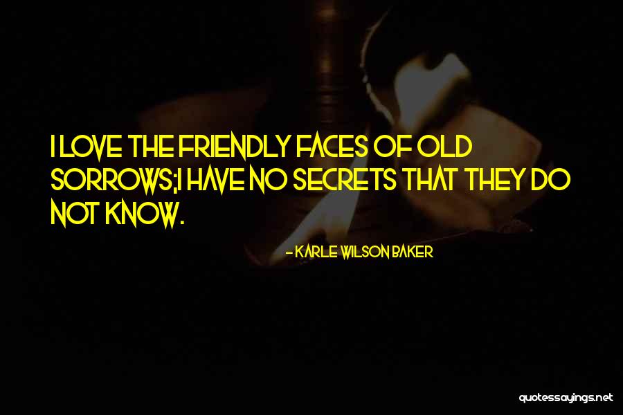 Sorrows Of Love Quotes By Karle Wilson Baker Sorrows Of Love Quotes By Karle Wilson Baker