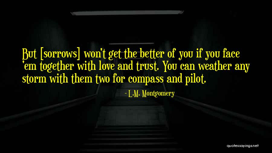 Sorrows Of Love Quotes By L.M. Montgomery Sorrows Of Love Quotes By L.M. Montgomery