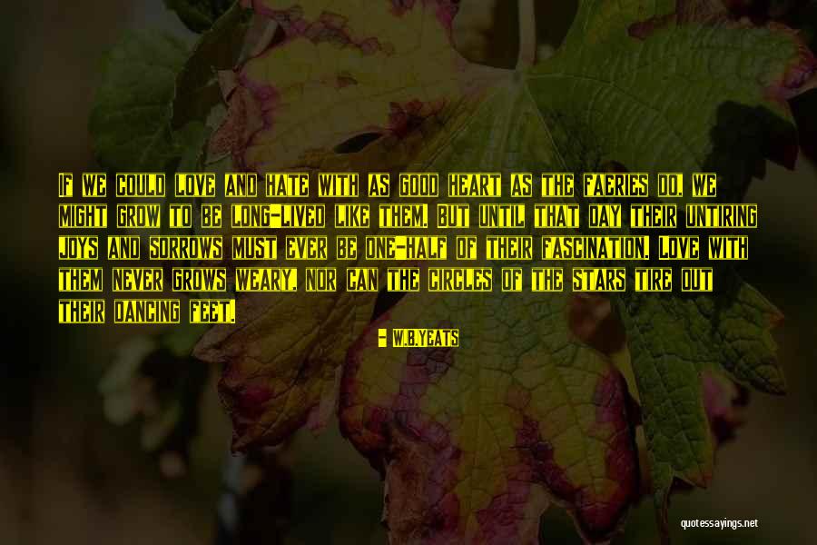Sorrows Of Love Quotes By W.B.Yeats Sorrows Of Love Quotes By W.B.Yeats