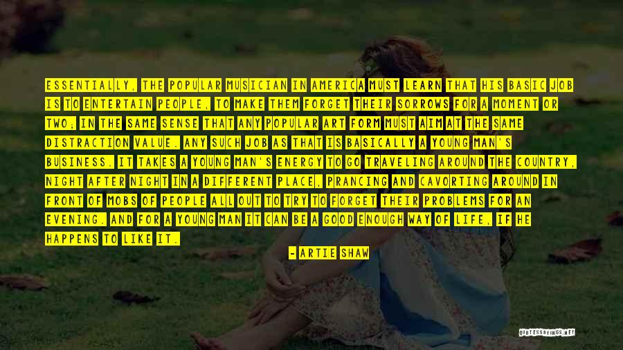 Sorrows Of Young Quotes By Artie Shaw Sorrows Of Young Quotes By Artie Shaw
