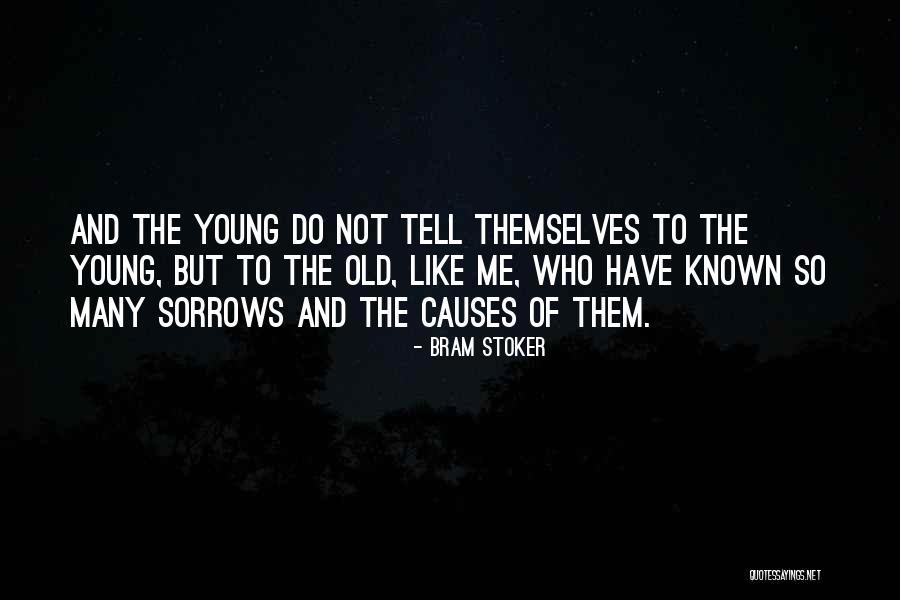Sorrows Of Young Quotes By Bram Stoker Sorrows Of Young Quotes By Bram Stoker